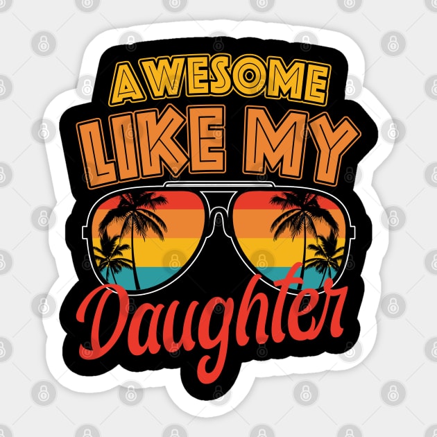 Awesome Like My Daughter Funny Sticker by nikolay